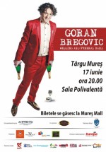Concert Goran Bregovic la Sala Polivalentă din Târgu Mureş